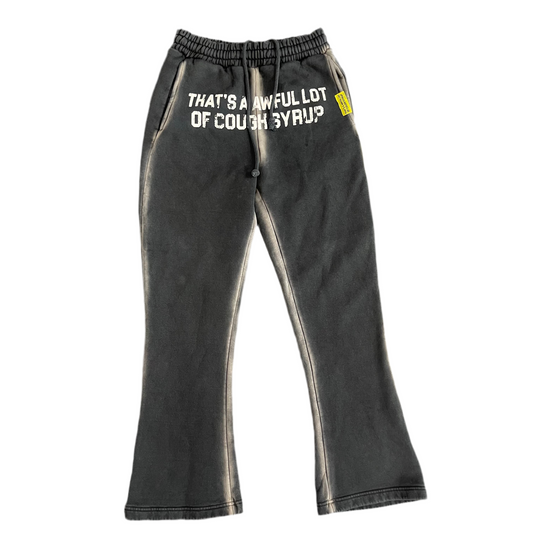 Awful lotta cough syrup sweatpants