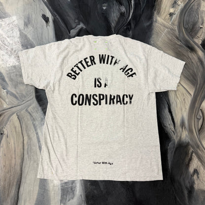 Better With Age Conspiracy Tee
