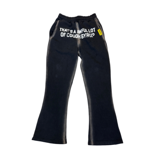 Awful lotta cough syrup sweatpants