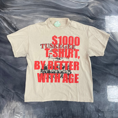 Better With Age $1,000 Tee Shirt